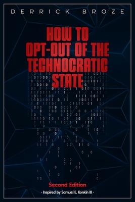 How to Opt-Out of the Technocratic State: 2nd Edition