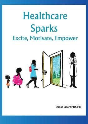 Healthcare Sparks: Excite, Motivate, Empower