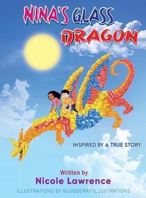 Nina's Glass Dragon: The Power of Art & Friendship (Coloring Booklet Inside)