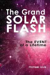 The Grand Solar Flash: The Event of a Lifetime Subscription