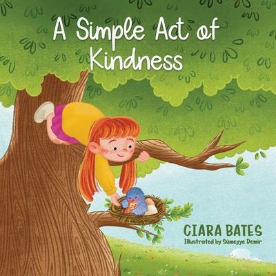 A Simple Act of Kindness: Children's Picture Book About Having Courage and Being Kind (Elementary Ages 2-10)