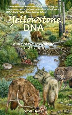 Yellowstone DNA: A Tale of Wolves, Wildlife and Humans