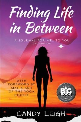 Finding Life In Between: A Journal for Me...to You