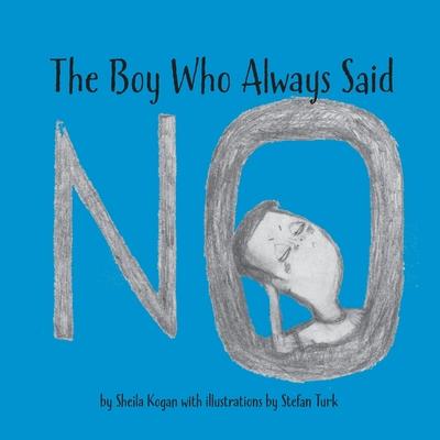 The Boy Who Always Said No