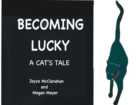 BECOMING LUCKY, A Cat's Tale