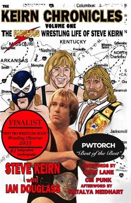 Keirn Chronicles Volume One: The Fabulous Wrestling Life of Steve Keirn