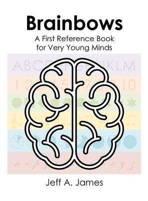 Brainbows: A First Reference Book for Very Young Minds