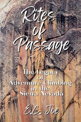 Rites of Passage: The Legacy of Adventure Climbing in the Sierra Nevada