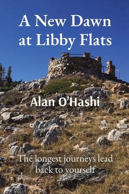 A New Dawn at Libby Flats: The longest journeys lead back to yourself