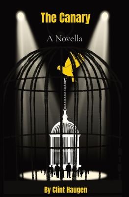 The Canary: A Novella