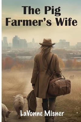 The Pig Farmer's Wife