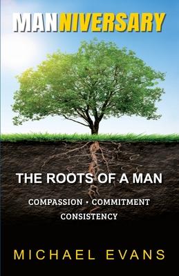 Manniversary: The Roots of A Man