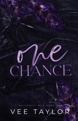 One Chance: A Dark Billionaire Romance