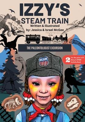 Izzy's Steam Train; The Paleontologist Excursion