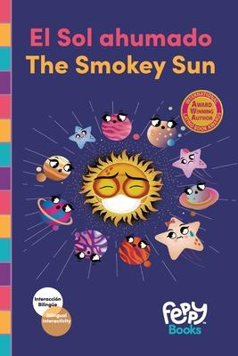 El Sol ahumado - The Smokey Sun: Bilingual Book Spanish/English for Kids: Bilingual Book Spanish/English for Kids: Bilingual Book Spanish/English for