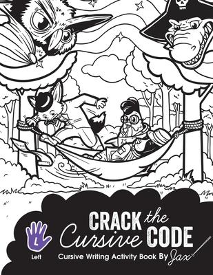 Crack the Cursive Code: Left-Handed Cursive Writing Activity Book