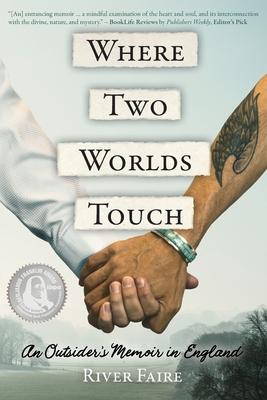 Where Two Worlds Touch: An Outsider's Memoir in England