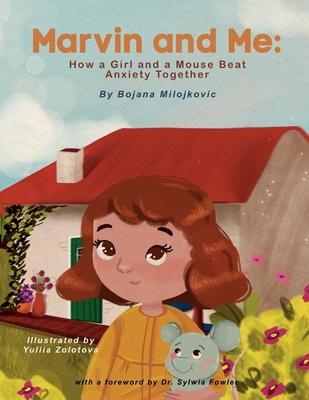 Marvin and Me: How a Girl and a Mouse Beat Anxiety Together