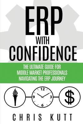 ERP with Confidence: The Ultimate Guide for Middle Market Professionals Navigating the ERP Journey Subscription