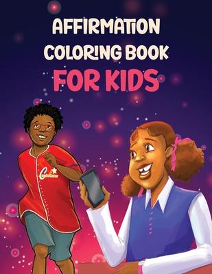 Affirmation Coloring Book For Kids: Affirmations Coloring Book for Kids