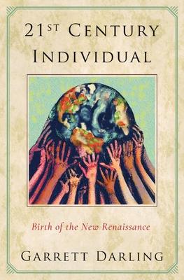 21st Century Individual: Birth of the New Renaissance