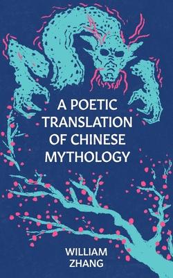 A Poetic Translation of Chinese Mythology