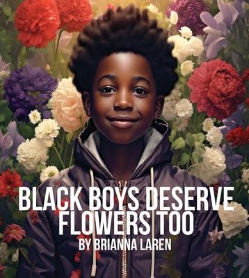 Black Boys Deserve Flowers Too