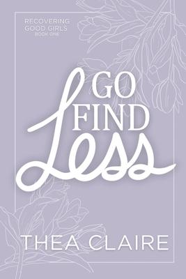 Go Find Less: A Curvy Girl Love After Loss Second Chance Romance