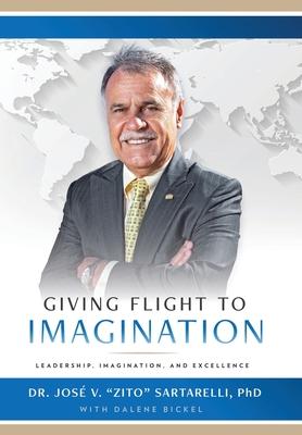 Giving Flight to Imagination: Leadership, Imagination, and Excellence