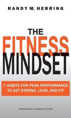 The Fitness Mindset: 7 Habits For Peak Performance To Get Strong, Lean, And Fit Subscription