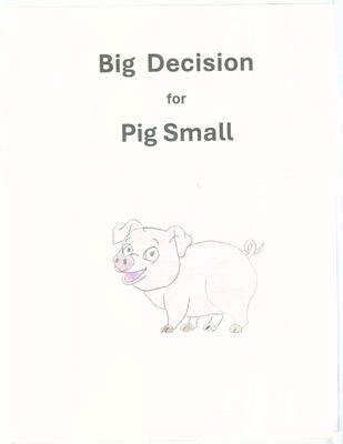 Big Decision for Pig Small