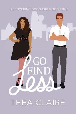 Go Find Less: A Curvy Girl Love After Loss Second Chance Romance