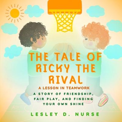 The Tale of Ricky the Rival - A Lesson in Teamwork: A Story of Friendship, Fair Play, and Finding Your Own Shine Subscription