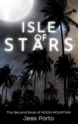 Isle of Stars: The Second Book of Moon Mountain