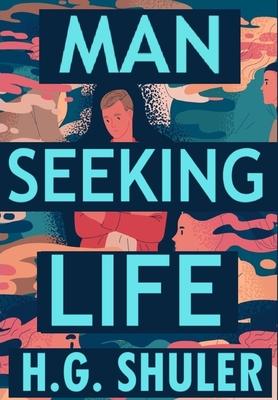 Man Seeking Life