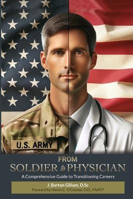 From Soldier to Physician: A Comprehensive Guide to Changing Careers