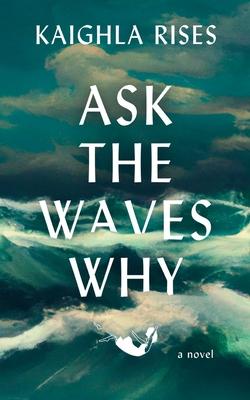 Ask the Waves Why