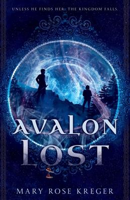 Avalon Lost: A YA Fantasy Adventure Novel