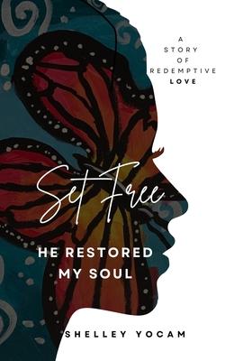 Set Free: He Restored My Soul