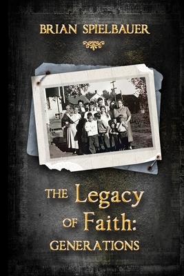 The Legacy of Faith: Generations