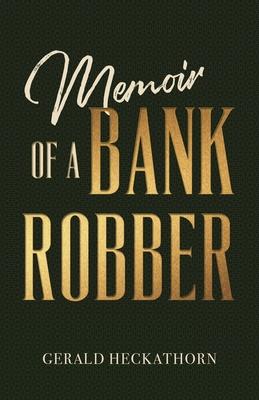 Memoir of a Bank Robber