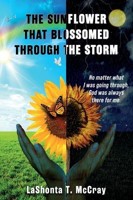 The Sunflower That Blossomed Through The Storm