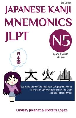 Japanese Kanji Mnemonics Jlpt N5: 103 Kanji used in the Japanese Language Exam N5