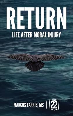 Return: Life After Moral Injury