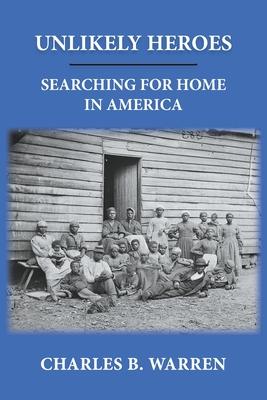 Unlikely Heroes: Searching for Home in America