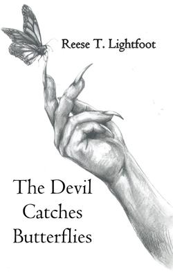 The Devil Catches Butterflies