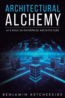 Architectural Alchemy: AI's Role in Enterprise Architecture