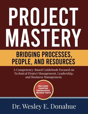 Project Mastery: Bridging Processes, People, and Resources