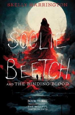 Soolie Beetch and the Binding Blood