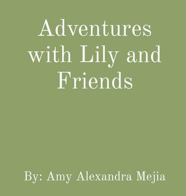 Adventures with Lily and Friends